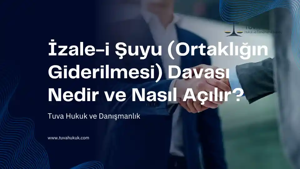 İzale-i şuyu ve ortaklığın giderilmesi davası
