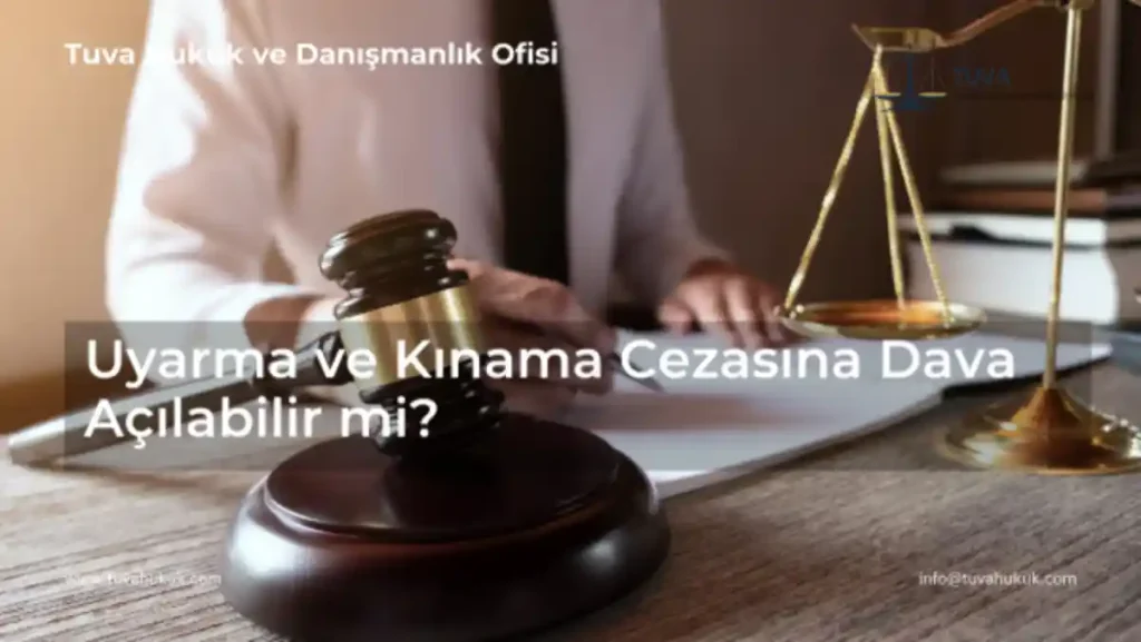 Memur disiplin hukuku kapsamında uyarma ve kınama cezalarına itiraz süreci ile idari yargıda iptal davası açılması.