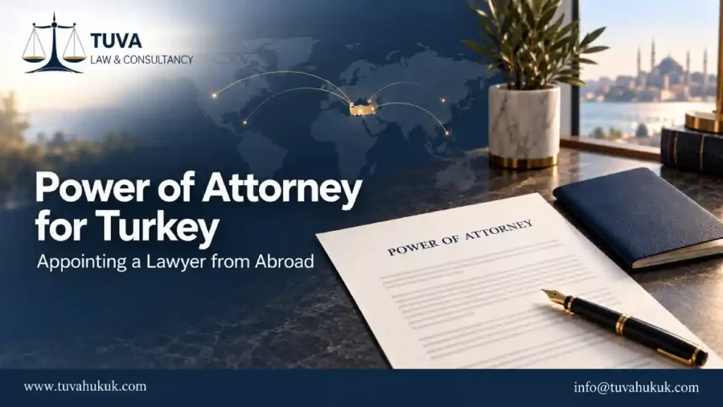Preparing a power of attorney for a lawyer in Turkey from abroad
